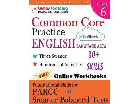 Common Core Practice - 6th Grade English Language Arts: Workbooks to Prepare for the Parcc or Smarter Balanced Test