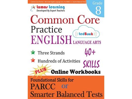 Common Core Practice - 8th Grade English Language Arts: Workbooks to Prepare for the Parcc or Smarter Balanced Test