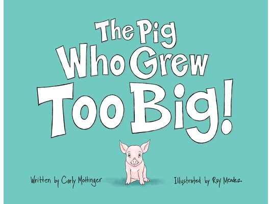 The Pig Who Grew Too Big