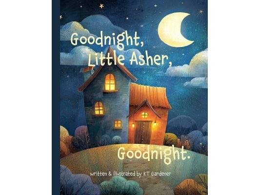 Goodnight, Little Asher, Goodnight: A Gentle Bedtime Story for Calm and Sleep