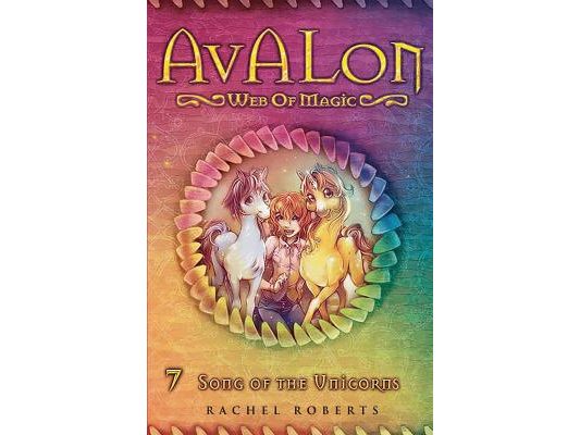 Song of the Unicorns: Avalon Web of Magic Book 7