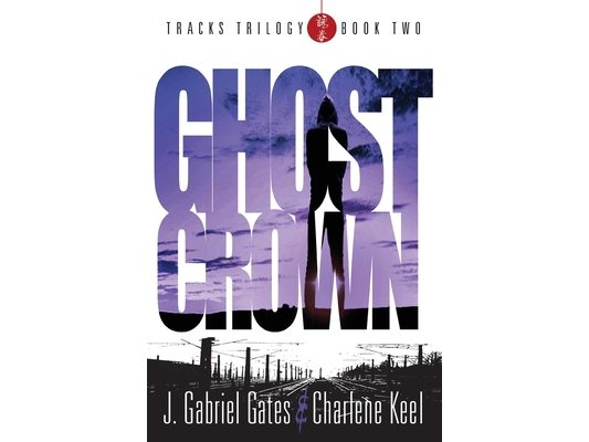 Ghost Crown: THE TRACKS TRILOGY - Book Two