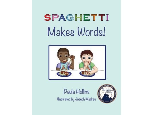 SPAGHETTI Makes Words!: A world of words based on the letters in the word SPAGHETTI, with humorous poems and colorful illustrations.