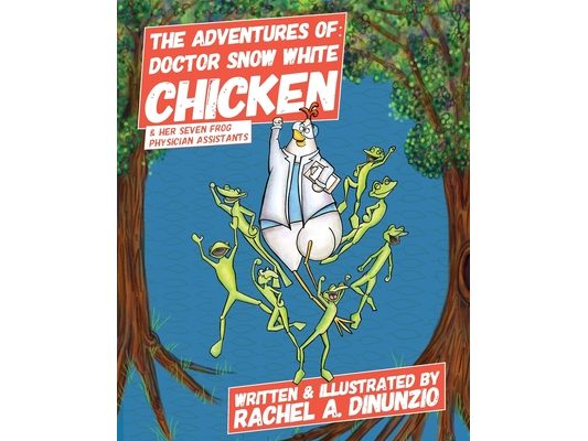 The Adventures of: Doctor Snow White Chicken & Her Seven Frog Physician Assistants