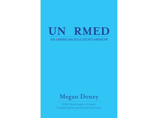 Unarmed: An American Educator's Memoir