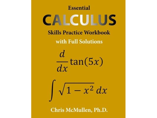 Essential Calculus Skills Practice Workbook with Full Solutions