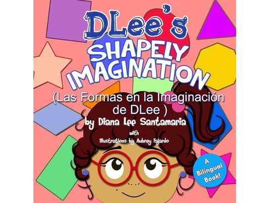 DLee's Shapely Imagination: A Bilingual Story