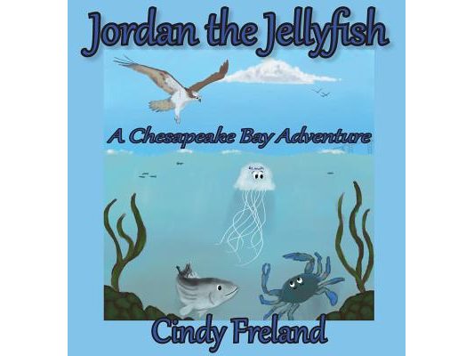 Jordan the Jellyfish: A Chesapeake Bay Adventure