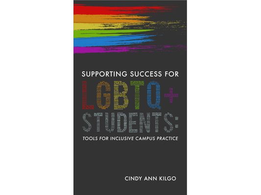 Supporting Success for LGBTQ+ Students: Tools for Inclusive Campus Practice