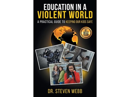 Education in a Violent World: A Practical Guide to Keeping Our Kids Safe