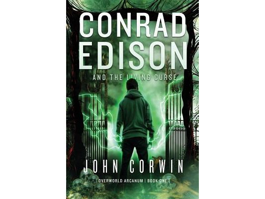 Conrad Edison and the Living Curse: Overworld Arcanum Book One