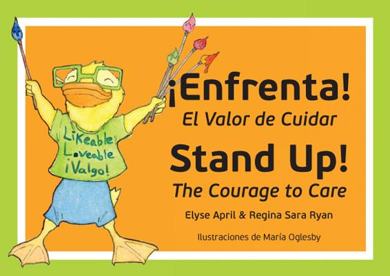 Stand Up! Enfrenta!: The Courage to Care / El Valor de Cuidar