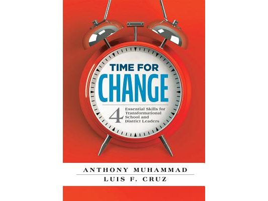 Time for Change: Four Essential Skills for Transformational School and District Leaders (Educational Leadership Development for Change Management)