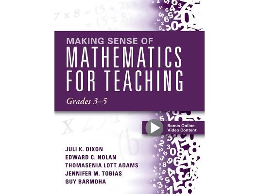 Making Sense of Mathematics for Teaching, Grades 3-5: (Learn and Teach Concepts and Operations with Depth: How Mathematics Progresses Within and Acros