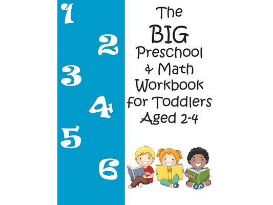 The BIG Preschool & Math Workbook for Toddlers Aged 2-4