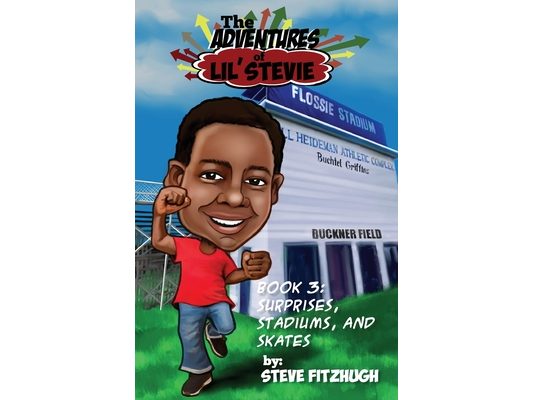 The Adventures of Lil' Stevie Book 3: Surprises, Stadiums, and Skates