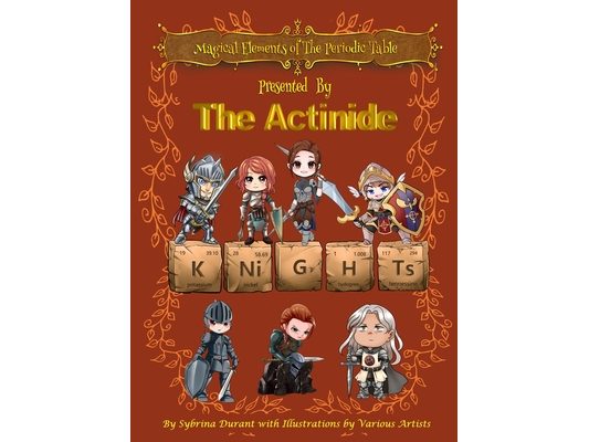 Magical Elements of the Periodic Table Presented By The Actinide Knights