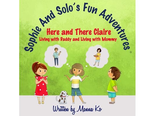 Sophie And Solo's Fun Adventures: Here and There Claire
