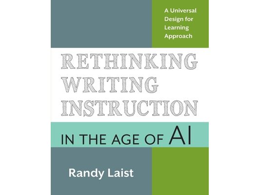 Rethinking Writing Instruction in the Age of AI: A Universal Design for Learning Approach