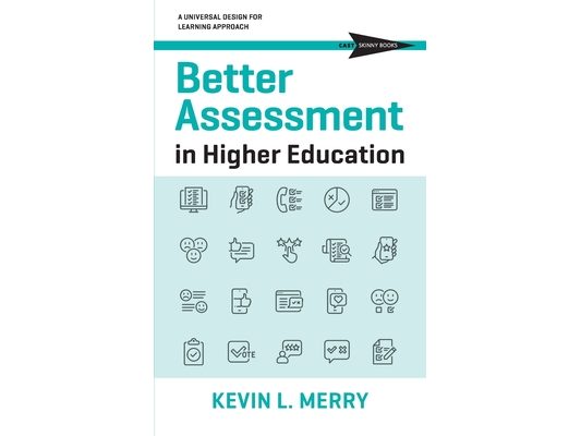 Better Assessment in Higher Education: A Universal Design for Learning Approach
