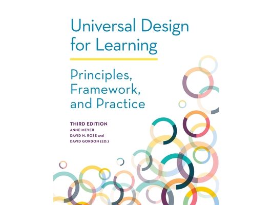 Universal Design for Learning: Principles, Framework, and Practice