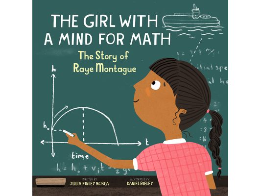 The Girl with a Mind for Math: The Story of Raye Montague