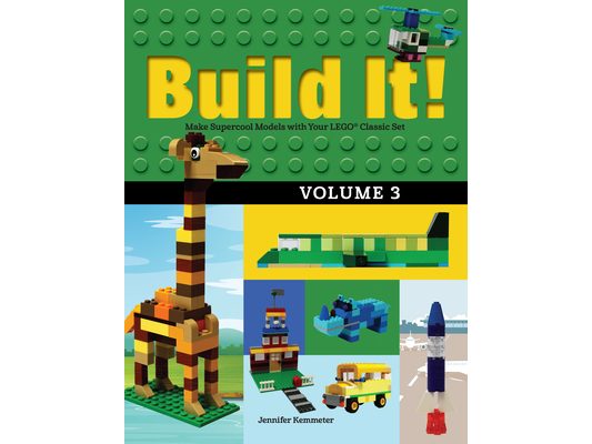 Build It! Volume 3: Make Supercool Models with Your Lego(r) Classic Set