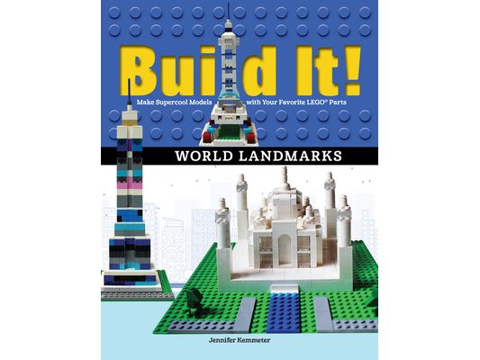 Build It! World Landmarks: Make Supercool Models with Your Favorite Lego(r) Parts