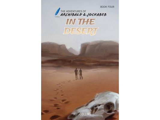 In the Desert (The Adventures of Archibald and Jockabeb)