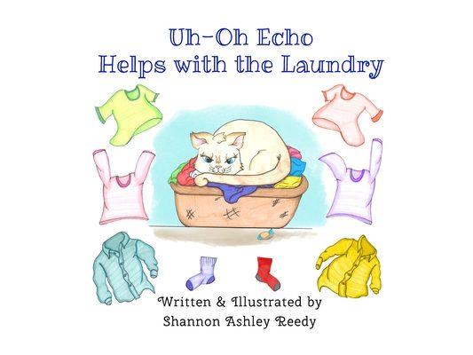 Uh-Oh Echo Helps with the Laundry: Book One / The Uh-Oh Echo Adventures
