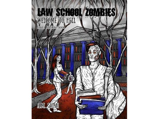 Law School Zombies Welcome to Hell: Adult Coloring Book