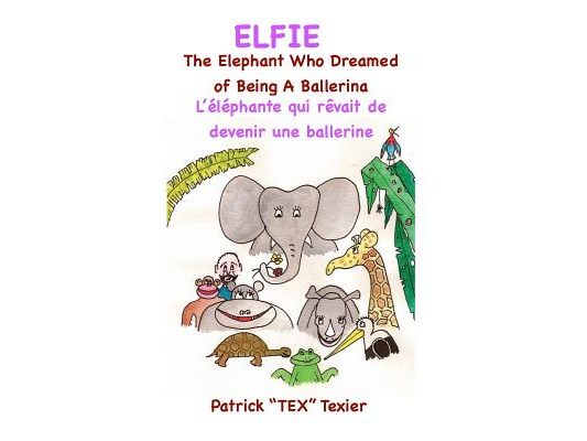 Elfie: The Elephant Who Dreamed of Being a Ballerina