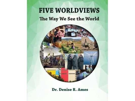 Five Worldviews: The Way We See the World