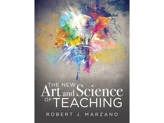 New Art and Science of Teaching: More Than Fifty New Instructional Strategies for Academic Success