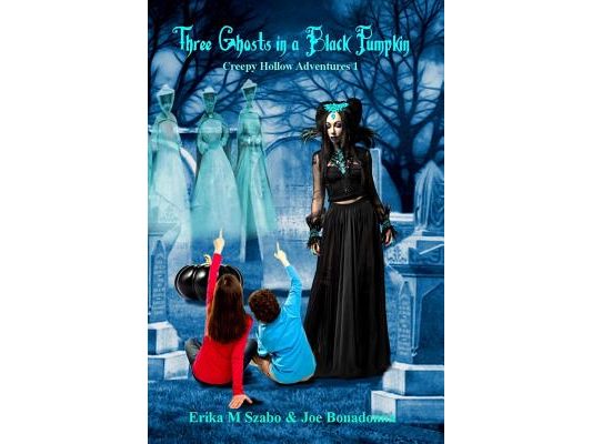 Three Ghosts in a Black Pumpkin: Creepy Hollow Adventures 1
