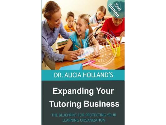 Expanding Your Tutoring Business: The Blueprint for Protecting Your Learning Organization