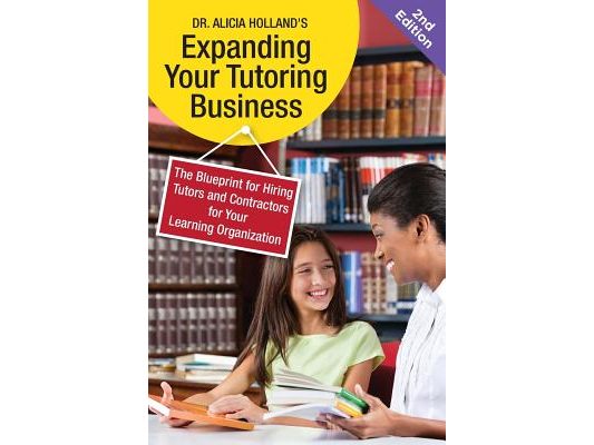 Expand Your Tutoring Business: The Blueprint for Hiring Tutors and Contractors for Your Learning Organization
