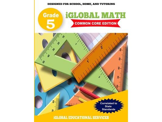 iGlobal Math, Grade 5 Common Core Edition: Power Practice for School, Home, and Tutoring