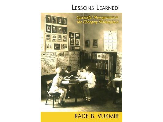Lessons Learned: Successful Management in a Changing Marketplace