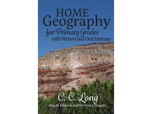 Home Geography for Primary Grades with Written and Oral Exercises
