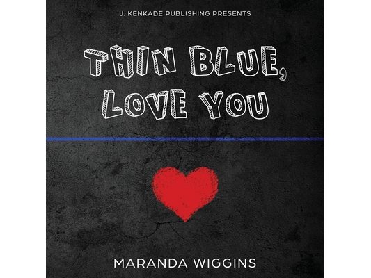 Thin Blue, Love You