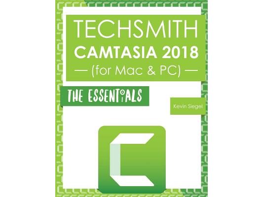 TechSmith Camtasia 2018: The Essentials