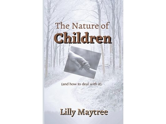 The Nature Of Children: (and how to deal with it)