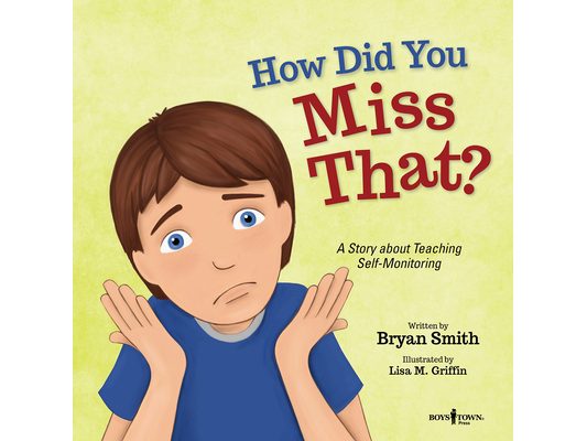 How Did You Miss That?: A Story about Teaching Self-Monitoring Volume 7
