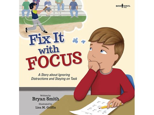 Fix It with Focus: A Story about Ignoring Distractions and Staying on Task Volume 9