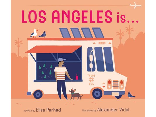 Los Angeles Is . . .: A Board Book