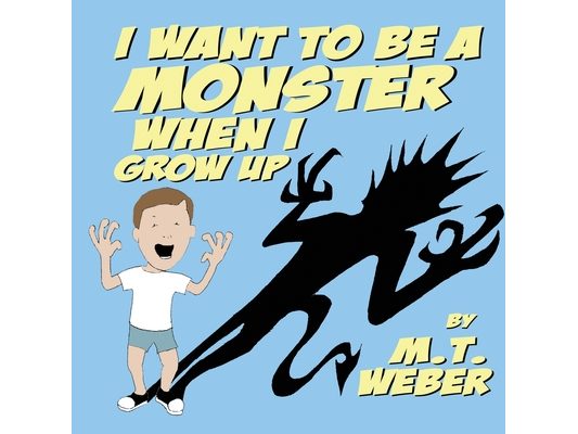 I Want to Be a Monster When I Grow Up