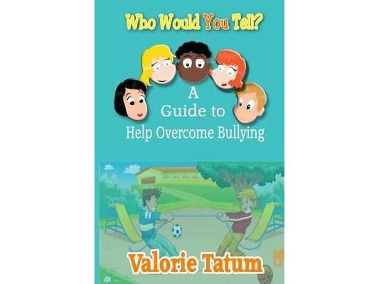 Who Would You Tell: A Guide to Help Overcome Bullying