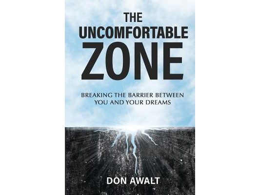 The Uncomfortable Zone: Breaking the Barrier Between You and Your Dreams
