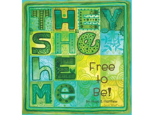 They She He Me: Free to Be!